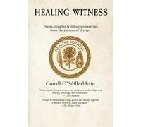 Healing Witness: Poems, insights & reflection exercises from the journey of therapy