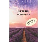 Healing Word Search Puzzle Book: Over 50 Themed Puzzles for Mindfulness & Well-being | A Relaxing Brain Game for Teens, Adults, and Seniors and the Perfect Gift | 115 pages | 6 * 9 inch