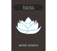 Healing Word Search Puzzle Book: Word Searches with Easy to Read Print about Healing, Stress relief Anxiety Aid for Teens and Adults | 6x9 inches, 110 ... Book for Anxiety Relief and Relaxation.