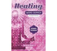 Healing Word Search Puzzle Book: Word Searches with Easy-to-Read Print about Healing, Wellness, Relaxing, Anxiety Relief, Self Care & Self Love... A ... Gift for Vacations, Holidays, and Free Time