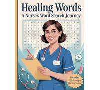 Healing Words: Nurse Word Search Puzzle Book: 60 Large-Print Puzzles Featuring 600+ Unique Nursing Terms to Relieve Stress, Sharpen Focus & Celebrate Healthcare Heroes