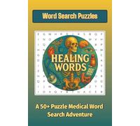 Healing Words: Sharpen your mind with health-themed puzzles-perfect for doctors, nurses, students, and anyone curious about the fascinating world of medicine.