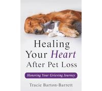 Healing Your Heart After Pet Loss: Honoring Your Grieving Journey