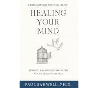 Healing Your Mind: Finding Balance Between The Four Elements Of Self