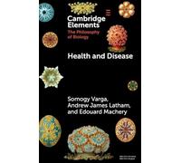 Health and Disease: Experimental Philosophy of Medicine (Elements in the Philosophy of Biology)