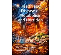 Health and Disease of Metabolism and Nutrition: Chapter 1.2: Foundations of Metabolism and Nutrition, Carbohydrate Metabolism (Integrated Modular ... Vertical & Horizontal Learning Framework)