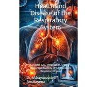 Health and Disease of the Respiratory System: Chapter 1,2,3 - Introduction, Gross & Microscopic Anatomy of the Thorax and Respiratory Organs ... Vertical & Horizontal Learning Framework)