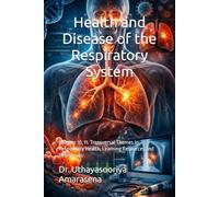 Health and Disease of the Respiratory System: Chapter 10, 11. Transversal Themes in Respiratory Health, Learning Resources and References (Integrated ... Vertical & Horizontal Learning Framework)