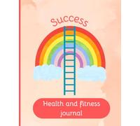 Health and Fitness Journal: Achieve success with this motivational habit tracker and meal planner, 148 pages, 7.5 x 9.25"