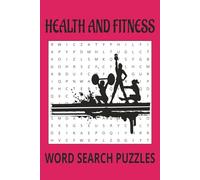 Health and Fitness Word Search Book: A Fun and Energizing Way to Train Your Brain!