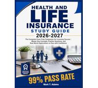 Health and life insurance study guide 2026-2027: The Complete Exam Prep Companion for Licensing Success | Master Key Concepts, Practice Questions, and Real-World Applications to Pass with Confidence