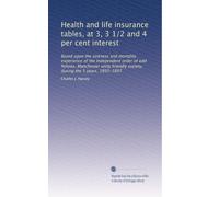 Health and life insurance tables, at 3, 3 1/2 and 4 per cent interest: Based upon the sickness and mortality experience of the Independent order of ... society, during the 5 years, 1893-1897