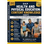 Health and Physical Education: Content Knowledge (5857) Study Plan (Teacher Certification Mastery Series)