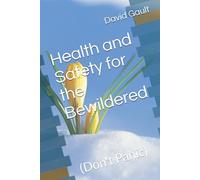 Health and Safety for the Bewildered: (Don't Panic)