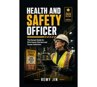 Health and Safety Officer (Canada): The Honest Guide for First Career Starters and Career Switchers