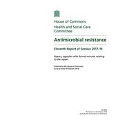 Health and Social Care Committee 11th Report. Antimicrobial resistance Volume 1. Report (House of Commons Paper) HC 962