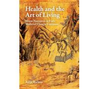Health and the Art of Living: Illness Narratives in Early Medieval Chinese Literature (Harvard-Yenching Institute Monograph Series)