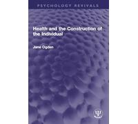 Health and the Construction of the Individual (Psychology Revivals)