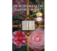 Health and Wealth: God’s Will or Not?