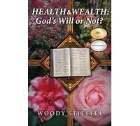 Health and Wealth: God’s Will or Not?