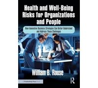 Health and Well-Being Risks for Organizations and People: How Innovative Business Strategies Can Better Understand and Address These Challenges