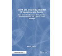 Health and Well-Being Risks for Organizations and People: How Innovative Business Strategies Can Better Understand and Address These Challenges