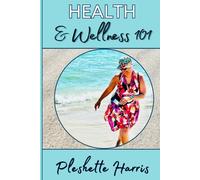 Health and Wellness 101: Foundations