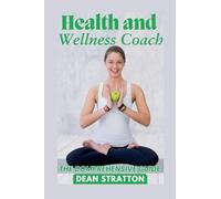 Health and Wellness Coach - The Comprehensive Guide