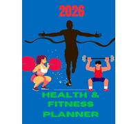 Health and Wellness Planner 2026: Fitness Workout Journal for Women & Men, 8.25 X 11 Inches,96 Pages, Food & Workout Book, Logbook to Track Weight ... Daily Nutrition & Personal Health Tracker