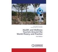 Health and Wellness Tourism Around the World.Theory and Practice: 2nd Edition