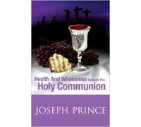 Health and Wholeness Through the Holy Communion ( 4 DVD Set )