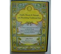 Health, Beauty and Strength with Nourishing Traditional Diets