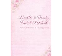 Health & Beauty Peptide Notebook: Personal Wellness & Tracking Journal