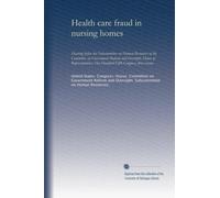 Health care fraud in nursing homes (pt.2): hearing before the Subcommittee on Human Resources of the Committee on Government Reform and Oversight, ... One Hundred Fifth Congress, first session