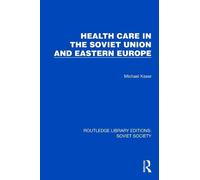 Health Care in the Soviet Union and Eastern Europe (Routledge Library Editions: Soviet Society)