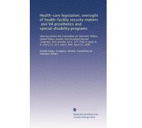 Health-care legislation, oversight of health-facility security matters, and VA prosthetics and special-disability programs: Hearing before the ... B, and C), S. 327, and S. 869, April 23, 1991