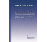 Health care reform: Hearing before the Committee on Energy and Commerce, House of Representatives, One Hundred Third Congress, first session, on ... the nation's health care system: Volume 2