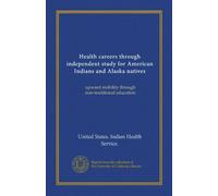 Health careers through independent study for American Indians and Alaska natives: upward mobility through non-traditional education