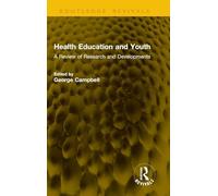 Health Education and Youth: A Review of Research and Developments (Routledge Revivals)