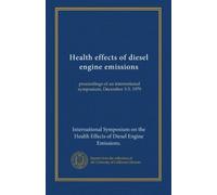 Health effects of diesel engine emissions (v.2): proceedings of an international symposium, December 3-5, 1979