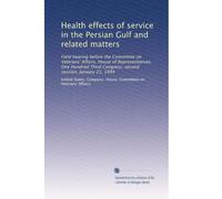 Health effects of service in the Persian Gulf and related matters: Field hearing before the Committee on Veterans' Affairs, House of Representatives, ... Congress, second session, January 21, 1994