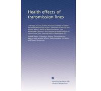 Health effects of transmission lines: Oversight hearing before the Subcommittee on Water and Power Resources of the Committee on Insular and Insular ... lines, hearing held in Washington DC,