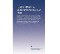 Health effects of underground nuclear tests: Oversight hearing before the Subcommi...