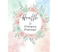 Health & Fitness Planner: Workout diet and weight tracker