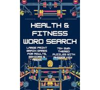 Health & Fitness Word Search: 75+ Gym-Themed Puzzles with Answer Key - Large Print Brain Games for Adults, Seniors & Teens - A Fun Gift for Puzzle Fans