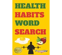 Health Habits Words Search: Words Searches with Easy to Read Print about Good Health and Wellness Habits / 6x9 Inches, 111 pages / 50+ Puzzles.. ... for Vacations, Holidays and Leisure Time