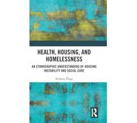 Health, Housing, and Homelessness: An Ethnographic Understanding of Housing Instability and Social Care