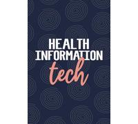 Health Information Tech: Blank Lined Journal For Health Information Tech| Future Health Information Technician Student And Graduation Daily Notebooks ... Coworkers Diary| 6x9 Inch Tech Journal