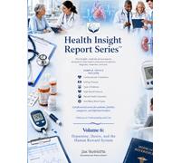 Health Insight Report Series™ Volume 6: Dopamine, Desire, and the Human Reward System
