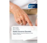 Health Insurance Decoded: Market Potential, Consumer Behavior & Policy Insights in Haryana